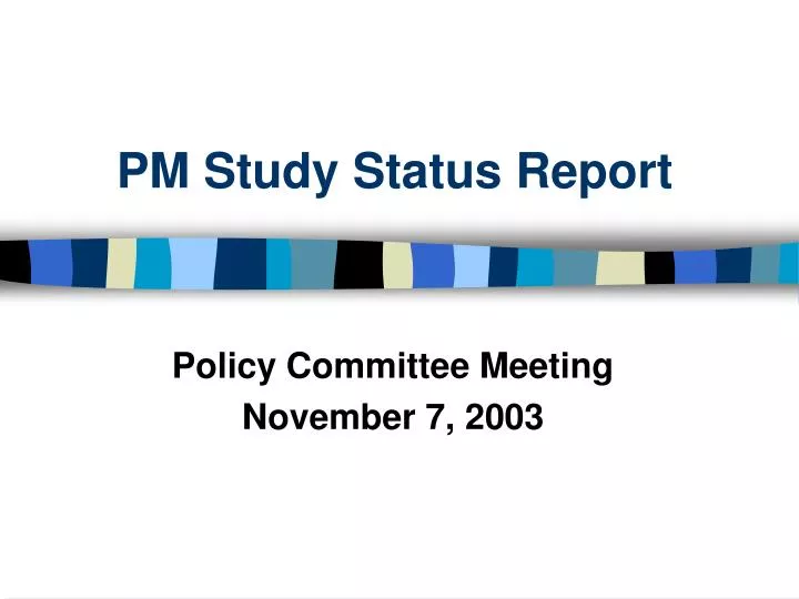 pm study status report