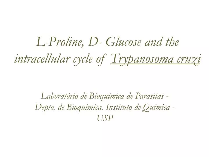 l proline d glucose and the intracellular cycle of trypanosoma cruzi