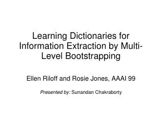 Learning Dictionaries for Information Extraction by Multi-Level Bootstrapping