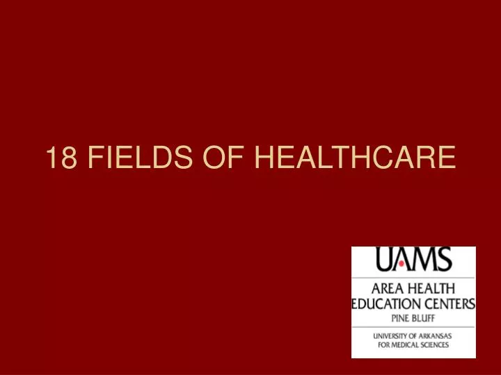 18 fields of healthcare