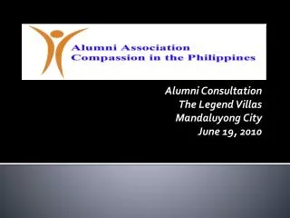 Alumni Consultation The Legend Villas Mandaluyong City June 19, 2010