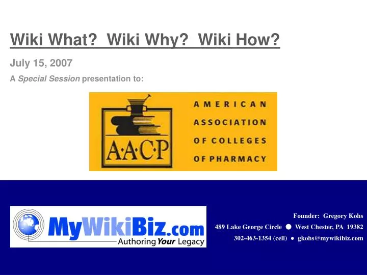 wiki what wiki why wiki how july 15 2007 a special session presentation to