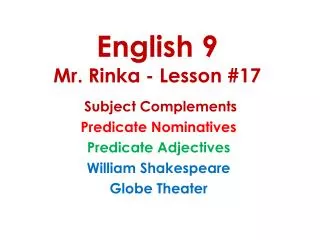 English 9 Mr. Rinka - Lesson #17