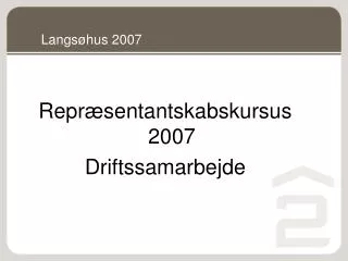 langs hus 2007
