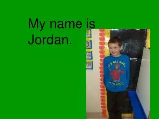 My name is Jordan.