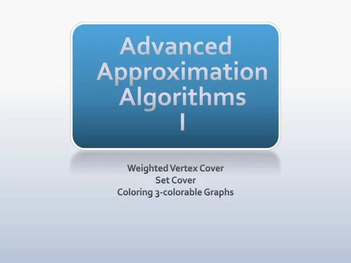 advanced approximation algorithms i