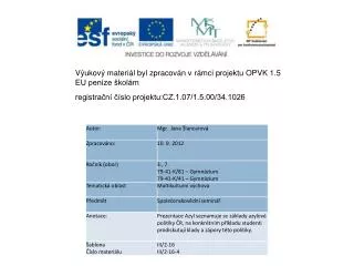 Výukový materiál byl zpracován v rámci projektu OPVK 1.5 EU peníze školám