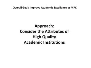 Approach: Consider the Attributes of High Quality Academic Institutions