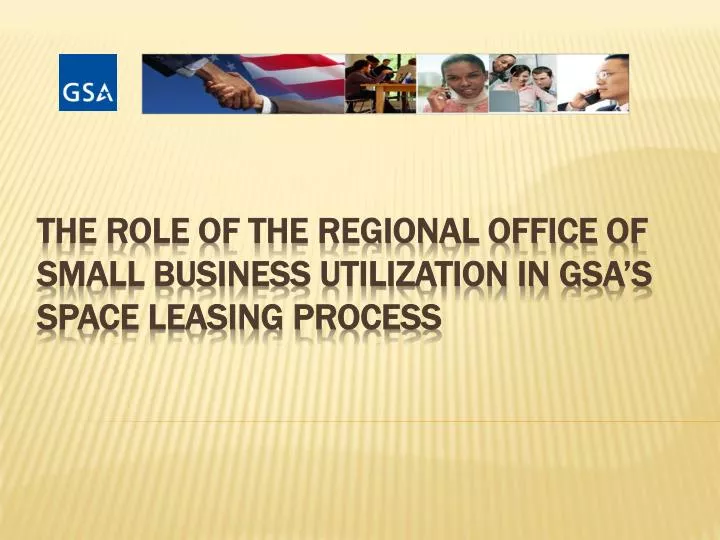 the role of the regional office of small business utilization in gsa s space leasing process