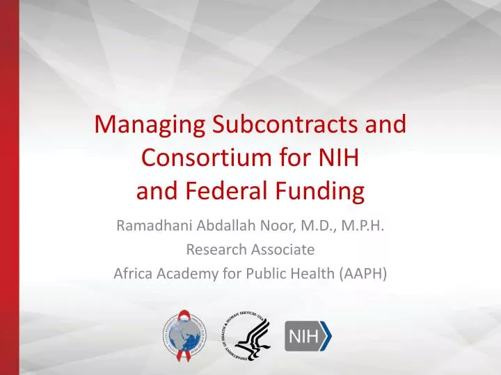 managing subcontracts and consortium for nih and federal funding