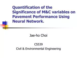 Quantification of the Significance of M&amp;C variables on Pavement Performance Using Neural Network.