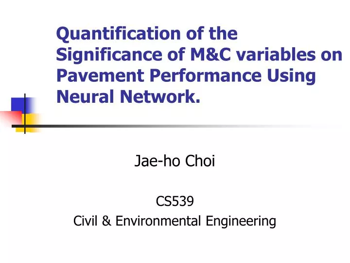 quantification of the significance of m c variables on pavement performance using neural network