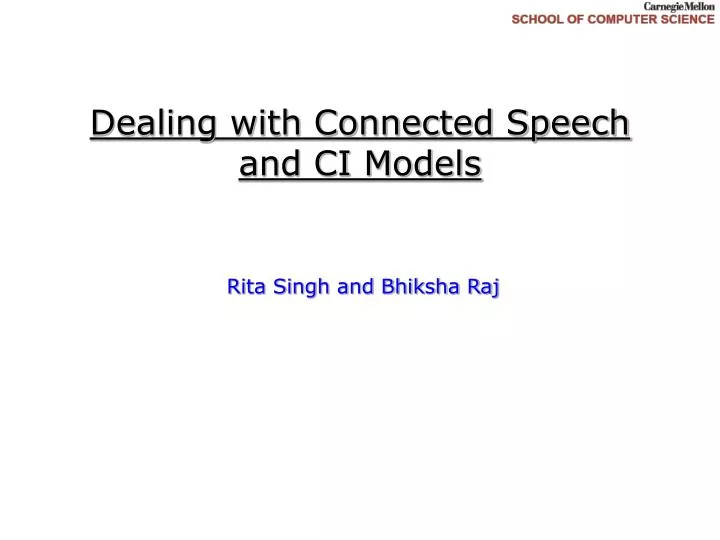 dealing with connected speech and ci models