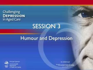 SESSION 3 Humour and Depression