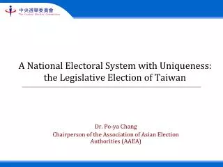 A National Electoral System with Uniqueness: the Legislative Election of Taiwan