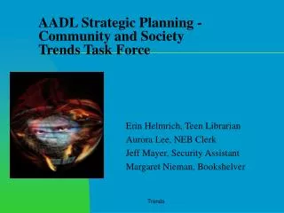 AADL Strategic Planning - Community and Society Trends Task Force