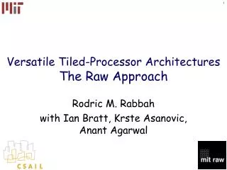 Versatile Tiled-Processor Architectures The Raw Approach