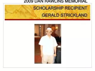 2009 DAN RAWLINS MEMORIAL SCHOLARSHIP RECIPIENT GERALD STRICKLAND