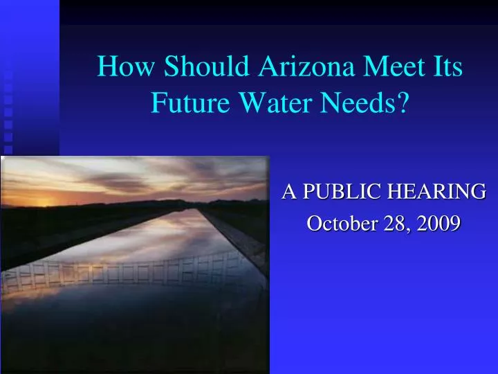 how should arizona meet its future water needs