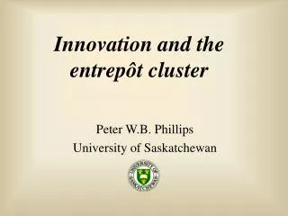 Innovation and the entrep ôt cluster
