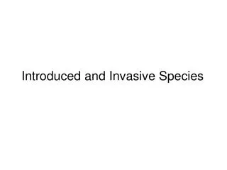 Introduced and Invasive Species