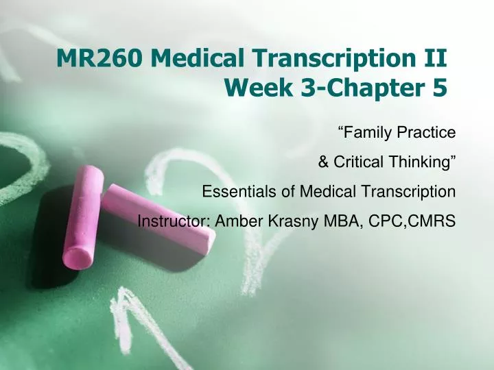 mr260 medical transcription ii week 3 chapter 5