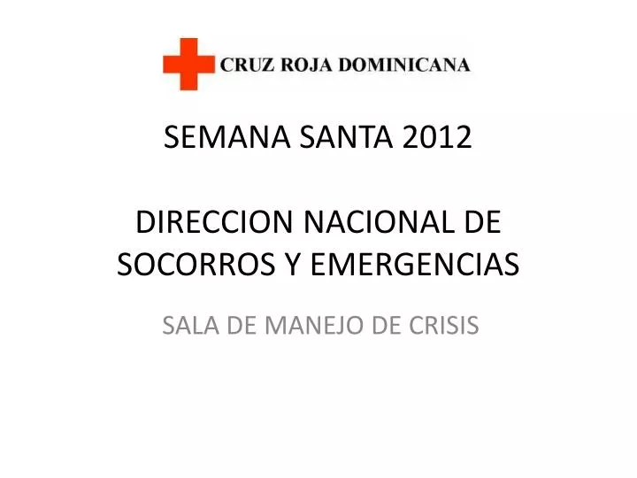 semana santa 2012 direccion nacional de socorros y emergencias