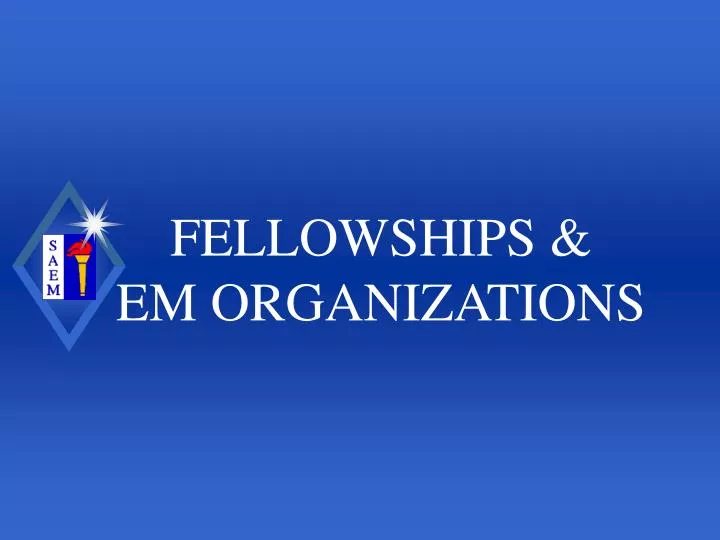 fellowships em organizations