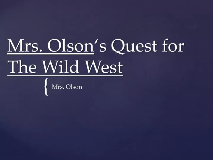 mrs olson s quest for the wild west