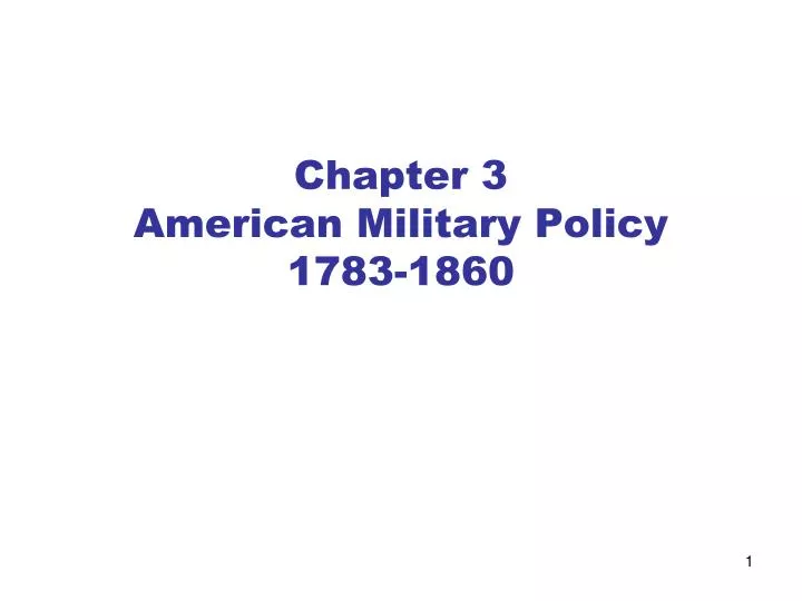 chapter 3 american military policy 1783 1860