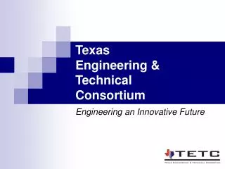 Texas Engineering &amp; Technical Consortium