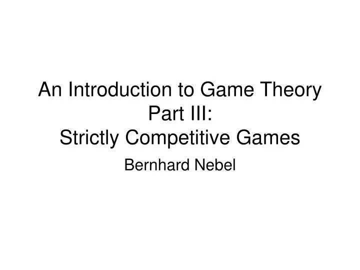 an introduction to game theory part iii strictly competitive games
