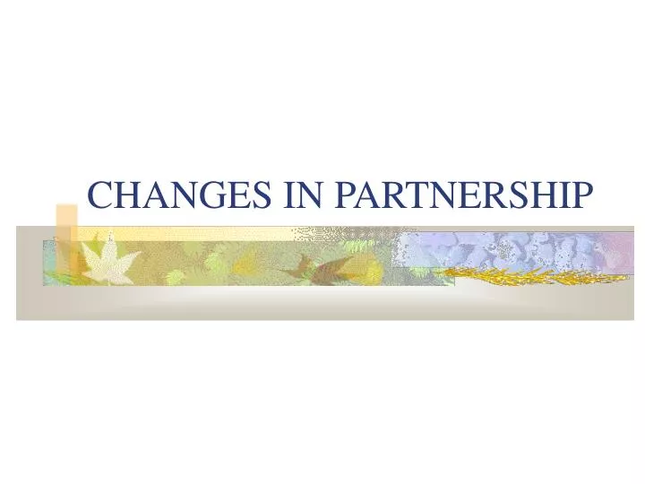 changes in partnership