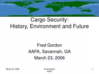Cargo Security: History, Environment and Future