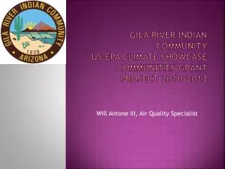 Gila River Indian Community US EPA Climate Showcase Communities Grant Project 2010-2013