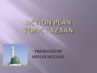 ACTION PLAN TOPIC : AZAAN