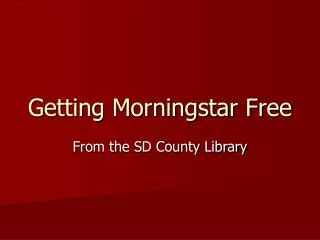 Getting Morningstar Free