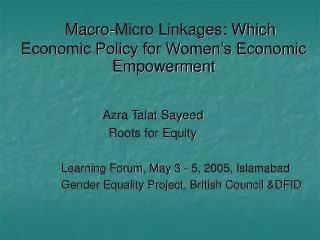 Azra Talat Sayeed Roots for Equity Learning Forum, May 3 - 5, 2005, Islamabad