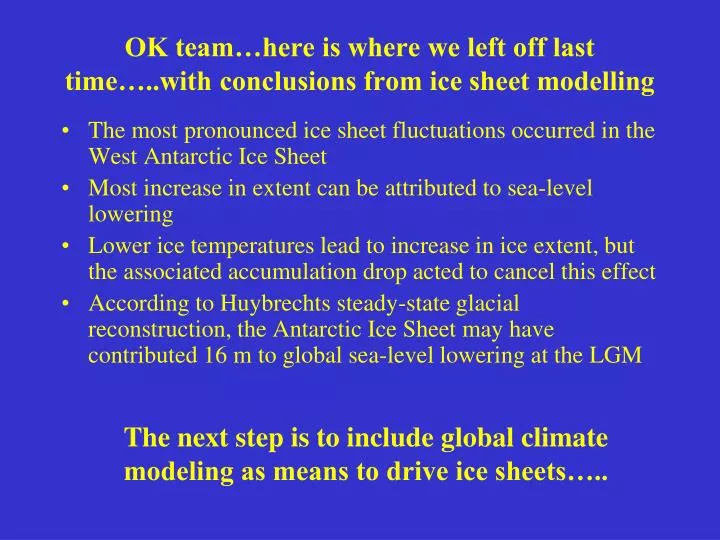 ok team here is where we left off last time with conclusions from ice sheet modelling