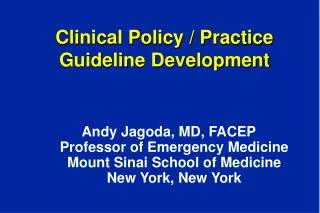Clinical Policy / Practice Guideline Development