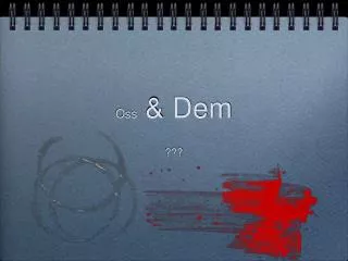 oss dem