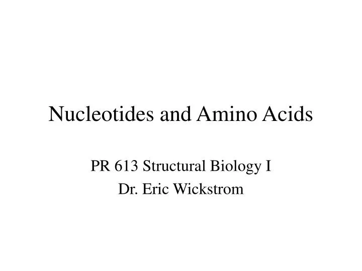 nucleotides and amino acids