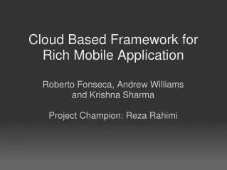 Cloud Based Framework for Rich Mobile Application