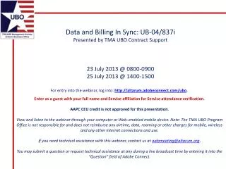 Data and Billing In Sync: UB-04/837i Presented by TMA UBO Contract Support