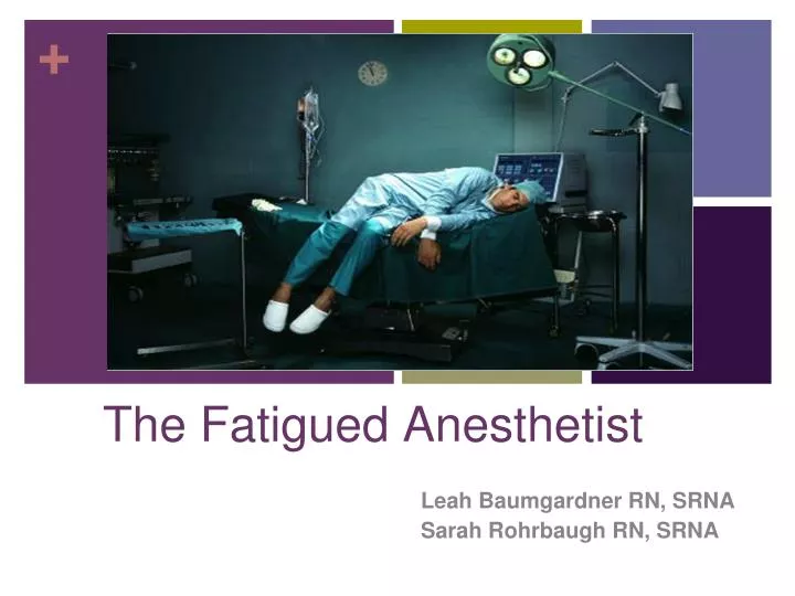 the fatigued anesthetist