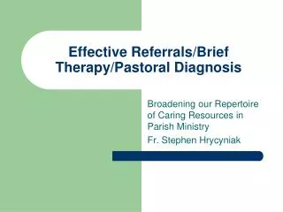 Effective Referrals/Brief Therapy/Pastoral Diagnosis