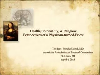 Health, Spirituality, &amp; Religion: Perspectives of a Physician-turned-Priest