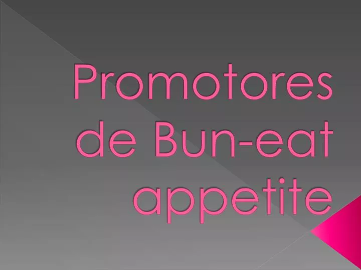 promotores de bun eat appetite