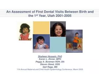 An Assessment of First Dental Visits Between Birth and the 1 st Year, Utah 2001-2005