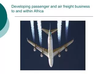 Developing passenger and air freight business to and within Africa